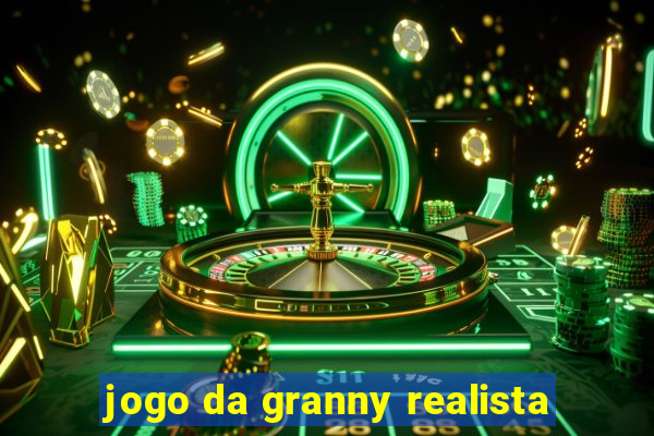 jogo da granny realista